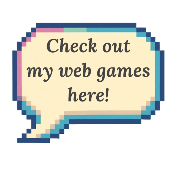 Check out my web games here!